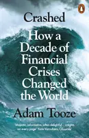 Crashed - Ako desaťročie finančných kríz zmenilo svet - Crashed - How a Decade of Financial Crises Changed the World