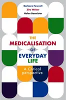 Medikalizácia každodenného života: Kritická perspektíva - The Medicalisation of Everyday Life: A Critical Perspective