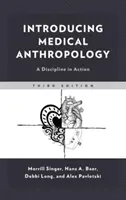 Zavedenie lekárskej antropológie: Antropológia v akcii: disciplína v praxi - Introducing Medical Anthropology: A Discipline in Action