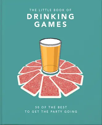 Malá kniha hier na pitie: 50 najlepších hier na rozprúdenie párty - The Little Book of Drinking Games: 50 of the Best to Get the Party Going