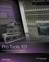 Pro Tools 101: Úvod do Pro Tools 11 [s DVD] - Pro Tools 101: An Introduction to Pro Tools 11 [With DVD]