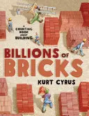 Miliardy tehál: Kniha o počítaní v stavebníctve - Billions of Bricks: A Counting Book about Building