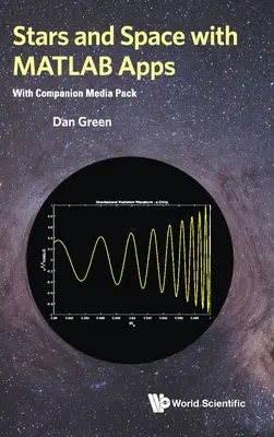 Hviezdy a vesmír s aplikáciami MATLAB (s doplnkovým balíkom médií) - Stars and Space with MATLAB Apps (with Companion Media Pack)