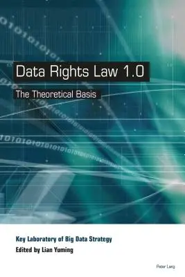 Právo na ochranu údajov 1.0; teoretický základ - Data Rights Law 1.0; The Theoretical Basis