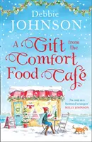 Darček z kaviarne pohodlného jedla (Kaviareň pohodlného jedla, kniha 5) - A Gift from the Comfort Food Caf (the Comfort Food Cafe, Book 5)