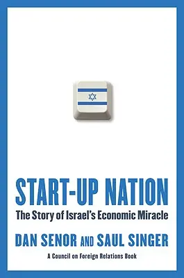 Start-up Nation (Národ začínajúcich podnikateľov): Príbeh izraelského hospodárskeho zázraku - Start-Up Nation: The Story of Israel's Economic Miracle