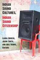 Indiánske zvukové kultúry, indiánske zvukové občianstvo - Indian Sound Cultures, Indian Sound Citizenship
