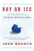 Chlapec na ľade: Život a smrť Dereka Boogaarda - Boy on Ice: The Life and Death of Derek Boogaard