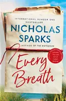Každý nádych - strhujúci príbeh trvalej lásky od autora Zápisníka - Every Breath - A captivating story of enduring love from the author of The Notebook