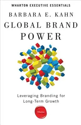 Globálna sila značky: Využitie značky pre dlhodobý rast - Global Brand Power: Leveraging Branding for Long-Term Growth