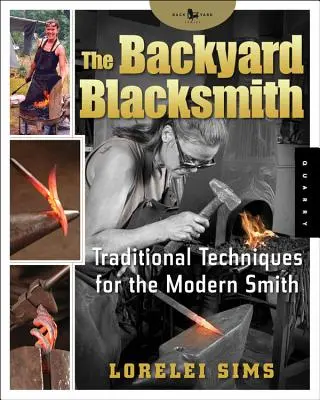 Kováč na dvore: Tradičné techniky pre moderného kováča - The Backyard Blacksmith: Traditional Techniques for the Modern Smith