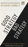 Dobrá stratégia/špatná stratégia - rozdiel a prečo je to dôležité - Good Strategy/Bad Strategy - The difference and why it matters