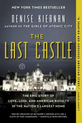 Posledný hrad: Epos o láske, strate a americkej kráľovskej rodine v najväčšom dome v krajine - The Last Castle: The Epic Story of Love, Loss, and American Royalty in the Nation's Largest Home