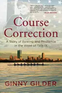 Oprava kurzu: Príbeh o veslovaní a odolnosti v súvislosti s titulom IX - Course Correction: A Story of Rowing and Resilience in the Wake of Title IX