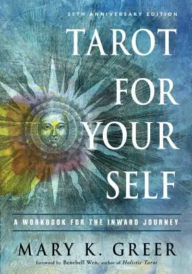 Tarot pre vaše ja: Pracovná kniha pre vnútornú cestu (35. výročné vydanie) - Tarot for Your Self: A Workbook for the Inward Journey (35th Anniversary Edition)