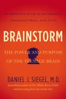 Brainstorm: Sila a účel tínedžerského mozgu - Brainstorm: The Power and Purpose of the Teenage Brain