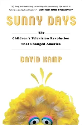 Slnečné dni: Detská televízna revolúcia, ktorá zmenila Ameriku - Sunny Days: The Children's Television Revolution That Changed America