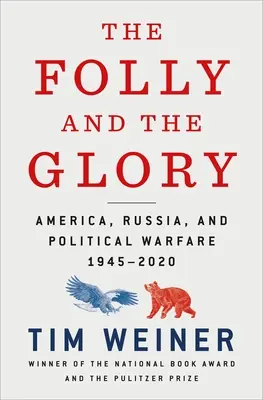 Šialenstvo a sláva: Amerika, Rusko a politická vojna v rokoch 1945 - 2020 - The Folly and the Glory: America, Russia, and Political Warfare 1945-2020