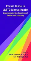 Vreckový sprievodca duševným zdravím LGBTQ: Pochopenie spektra pohlavia a sexuality - Pocket Guide to LGBTQ Mental Health: Understanding the Spectrum of Gender and Sexuality
