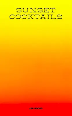 Koktaily pri západe slnka - Sunset Cocktails