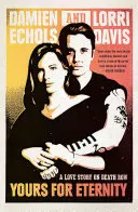 Tvoja na večnosť: Príbeh lásky v cele smrti - Yours for Eternity: A Love Story on Death Row
