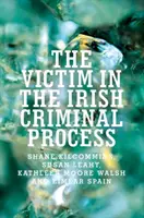 Obeť v írskom trestnom procese - The Victim in the Irish Criminal Process