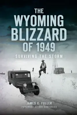 Blizzard vo Wyomingu v roku 1949: Ako prežiť búrku - The Wyoming Blizzard of 1949: Surviving the Storm