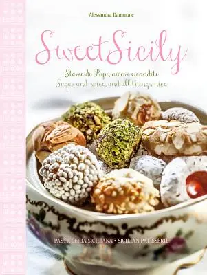 Sladká Sicília: Cukor a korenie a všetko pekné - Sweet Sicily: Sugar and Spice, and All Things Nice