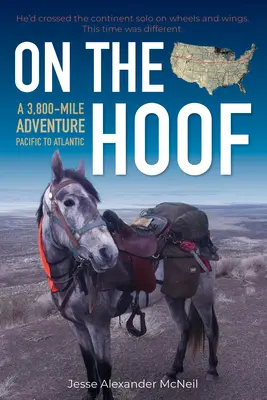 Na kopytách: Vydajte sa na 3 800 míľ dlhú dobrodružnú cestu z Pacifiku do Atlantiku. - On the Hoof: Pacific to Atlantic, a 3,800-Mile Adventure