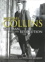 Michael Collins - Človek a revolúcia - Michael Collins - The Man and the Revolution