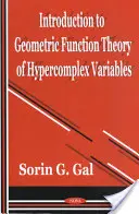 Úvod do teórie geometrických funkcií hyperkomplexných premenných - Introduction to Geometric Function Theory of Hypercomplex Variables