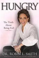Hlad: Pravda o tom, ako byť sýty - Hungry: The Truth about Being Full