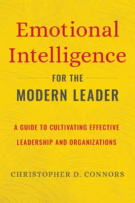 Emočná inteligencia pre moderného lídra: Sprievodca kultivovaním efektívneho vedenia a organizácií - Emotional Intelligence for the Modern Leader: A Guide to Cultivating Effective Leadership and Organizations