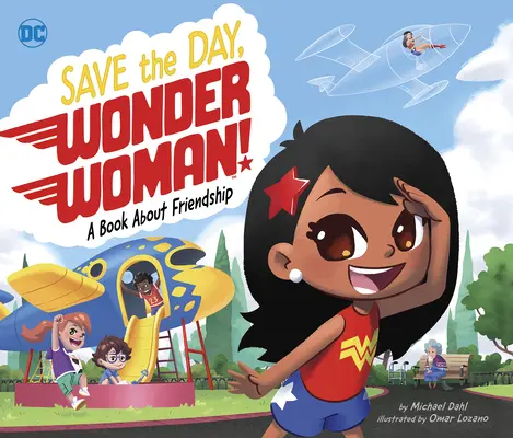 Zachráň deň, Wonder Woman!: Knižka o priateľstve - Save the Day, Wonder Woman!: A Book about Friendship