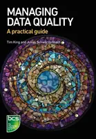 Riadenie kvality údajov: Praktická príručka - Managing Data Quality: A practical guide