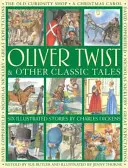 Oliver Twist a iné klasické príbehy: Šesť ilustrovaných príbehov Charlesa Dickensa - Oliver Twist & Other Classic Tales: Six Illustrated Stories by Charles Dickens