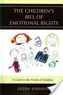The Children's Bill of Emotional Rights (Listina citových práv detí): Príručka o potrebách detí - The Children's Bill of Emotional Rights: A Guide to the Needs of Children