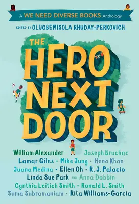 Hrdina od vedľa: Antológia We Need Diverse Books (Potrebujeme rozmanité knihy) - The Hero Next Door: A We Need Diverse Books Anthology