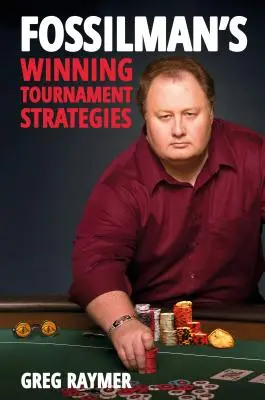 Víťazné turnajové stratégie fosílneho muža - Fossilman's Winning Tournament Strategies