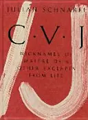 Julian Schnabel: Cvj: Prezývky maitre d's a iné úryvky zo života, študijné vydanie - Julian Schnabel: Cvj: Nicknames of Maitre D's & Other Excerpts from Life, Study Edition