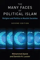 Mnoho tvárí politického islamu: Náboženstvo a politika v moslimských spoločnostiach. - The Many Faces of Political Islam: Religion and Politics in Muslim Societies