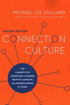 Kultúra spojenia: V práci je konkurenčnou výhodou zdieľaná identita, empatia a porozumenie - Connection Culture: The Competitive Advantage of Shared Identity, Empathy, and Understanding at Work