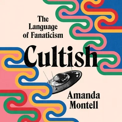 Cultish: Jazyk fanatizmu - Cultish: The Language of Fanaticism