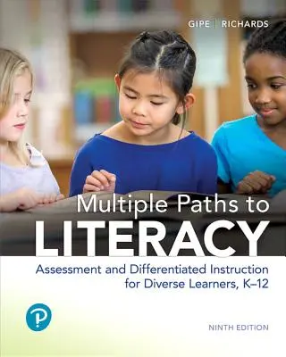 Viaceré cesty k gramotnosti: Hodnotenie a diferencovaná výučba pre rôznorodých žiakov, K-12 - Multiple Paths to Literacy: Assessment and Differentiated Instruction for Diverse Learners, K-12