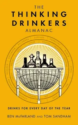 Almanach mysliacich pijanov: Nápoje na každý deň v roku - The Thinking Drinkers Almanac: Drinks for Every Day of the Year