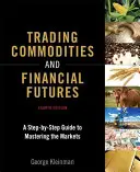 Obchodovanie s komoditami a finančnými futures: (Paperback) - Trading Commodities and Financial Futures: A Step-By-Step Guide to Mastering the Markets (Paperback)