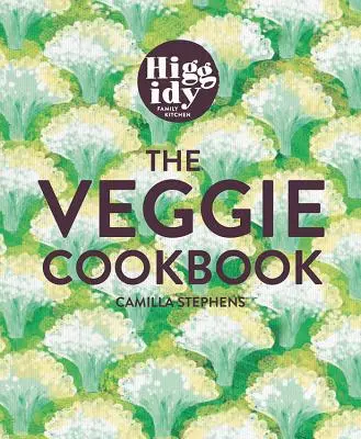 Higgidy - Zeleninová kuchárka - 120 úžasných každodenných receptov - Higgidy - The Veggie Cookbook - 120 glorious everyday recipes