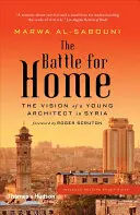 Bitka o domov: Vízia mladého architekta v Sýrii - The Battle for Home: The Vision of a Young Architect in Syria