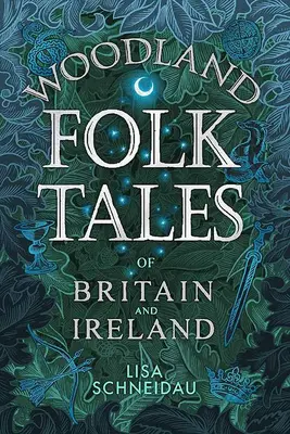Lesné ľudové rozprávky z Británie a Írska - Woodland Folk Tales of Britain and Ireland