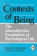 Kontexty bytia: Intersubjektívne základy psychologického života - Contexts of Being: The Intersubjective Foundations of Psychological Life